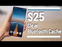 Samsung Galaxy S25, S25+ Ultra | How to clear the bluetooth cache