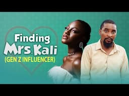 FINDING MRS KALI - Episode 7  (Gen-Z Influencer)  (Yawaskits 308)