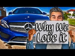 What WE LOVE About Our Mercedes C Class Despite ALL THE PROBLEMS