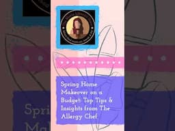 April 24 - Spring Home Makeover on a Budget: Top Tips & Insights from The Allergy Chef - 60s - Make