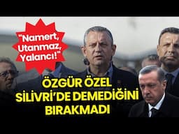 Özgür Özel Silivri'de Fırtına Gibi Esti: "Namert, Utanmaz, Yalancı!"