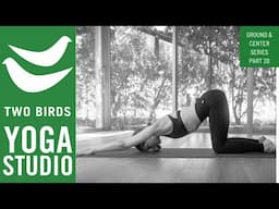 45 Minute Grounding Yoga Flow - Ground & Center Series Pt 20