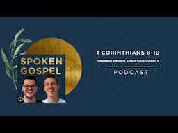 1 Corinthians 8-10: Understanding Christian Liberty