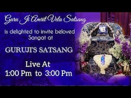 GURU JI AMRIT VELA SATSANG OFFICIAL  is Delighted To Invite Beloved Sangat At Guruji's Satsang