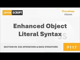 #117 Enhanced Object Literal Syntax | ES6 Operators & Data Structures | A Complete Modern JavaScript