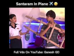 Santaram in plane 😆😆 #ganeshgd #funny #comedy