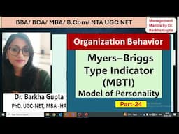 Myers–Briggs Type Indicator (MBTI), The 16 Personality Types, OB,  BBA / BCA, MBAOB, Dr. Barkha