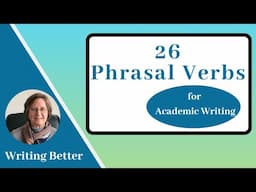 26 Phrasal Verbs to Use in Academic Writing
