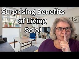 5 Unexpected Benefits of Living Alone