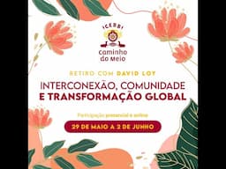 01/06/2024 David Loy e Lama Padma Samten | Mendjila - Perguntas e Respostas #6.5