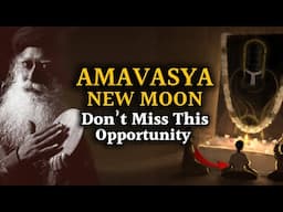 Amavasya NEW MOON Meditation -Don't Miss This Opportunity | Shivanga Spurthi | Sadhguru