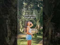 I told him I’m down to get dirty