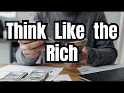 Stop Spending Like You're Broke – Think Like the Rich