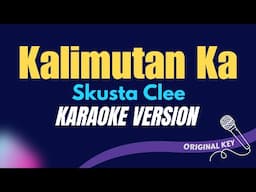 KALIMUTAN KA - Skusta Clee (KARAOKE VERSION)