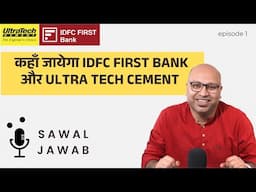 Ultratech Cement and IDFC First Bank Stock Valuation | Stock Market Ke Sawal Jawab  - EP 1