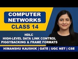 Computer Networks Class 14: HDLC – High-Level Data Link Control | Piggybacking & Frame Formats