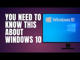 You Need To Know This About Windows 10
