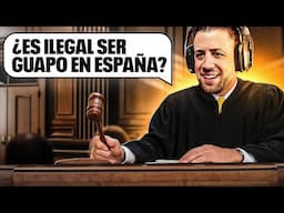 ¿es ILEGAL ser GUAPO en ESPAÑA? EL JUICIO