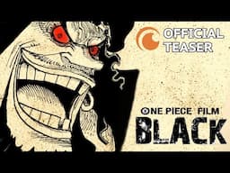 『ONE PIECE FILM BLACK』Official Teaser Trailer