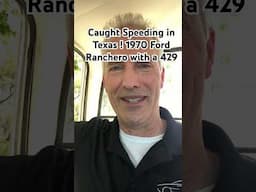 Caught Speeding in Texas ! 1970 Ford Ranchero with a 429 on My Car Story with Lou Costabile