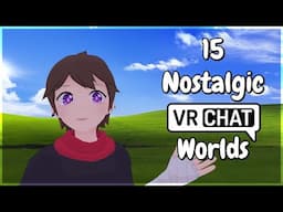 15 Nostalgic VRChat Worlds
