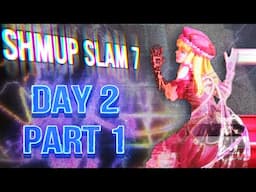 Shmup Slam 7 | Live Shmup Demonstrations | Day 2, Part 1 (Hosted by Akihabara Arcade)