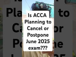 is ACCA planning to to cancel or pospone June 2025 exams???? #acca #accaglobal #accaexams