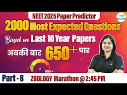 📚 NEET Zoology: NEET 2025 Paper Predictor Marathon 🎯 2000 NEET Most Expected Questions - Part 8