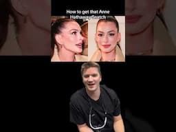 How to get that Anne Hathaway Snatch