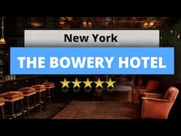 The Bowery Hotel, Best Hotel Recommendations