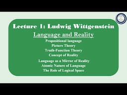Lecture 1: Ludwig Wittgenstein: Language and Reality
