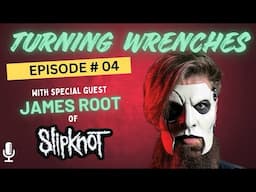 Turning Wrenches - Episode 4 - James Root from Slipknot