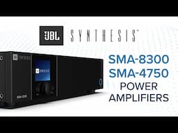 JBL Synthesis SMA8300 & SMA4750 Power Amplifier Overview