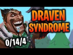 Draven Syndrome | The Reality of Having a Draven Player on your Team