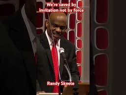 We're saved by invitation not by force Randy skeete sermons #divinehelp