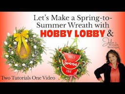 From Spring Florals to Summer Vibes: Wreath Tutorial with Julie's Wreath Boutique and Hobby Lobby