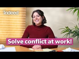 Improve Your Conflict Resolution Skills With 3 Simple Tips | Indeed