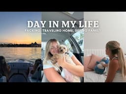 Day In My Life - Packing, Traveling Home, Seeing Family