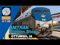 Amtrak California Zephyr station stop in Ottumwa, IA + BNSF freight trains | 6-7-25 Replay