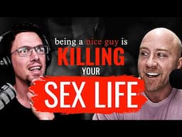 From "Nice Guy" to Sexually Confident Man (How-To) – with Traver Boehm