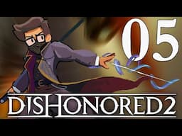 Battling The Crown Killer || Dishonored 2 Lets Play - Part 5