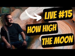 LIVE 🔴 BGI #15: Can “How High the Moon” GROOVE? Watch Me Flip It Solo