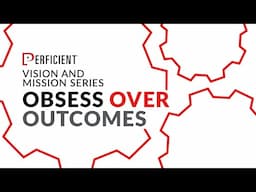 Obsess Over Outcomes