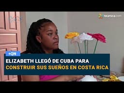 Elizabeth llegó de Cuba para construir sus sueños en Costa Rica