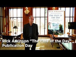 Rick Atkinson "The Fate of the Day" Publication Day