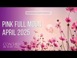 Pink Full Moon In Libra APRIL 2025 🌸 | Spiritual Meaning & Guided Meditation