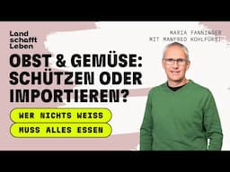 PODCAST | # 228 Obst & Gemüse: schützen oder importieren? | Manfred Kohlfürst – mit Maria Fanninger
