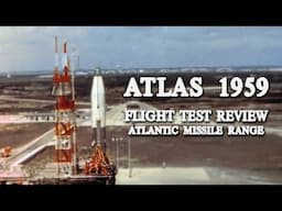 Atlas 1959: Flight Test Review Atlantic Missile Range - Atlas-B, Atlas-C, Atlas-D Launches, Failures