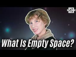 What is empty space?