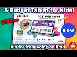 The $169 AIWA Tablet made for Kids - It's got problems in the quality department...